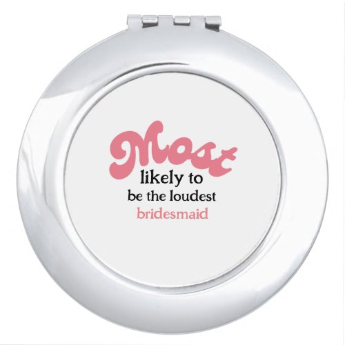 Most likely to bachelorette party  compact mirror