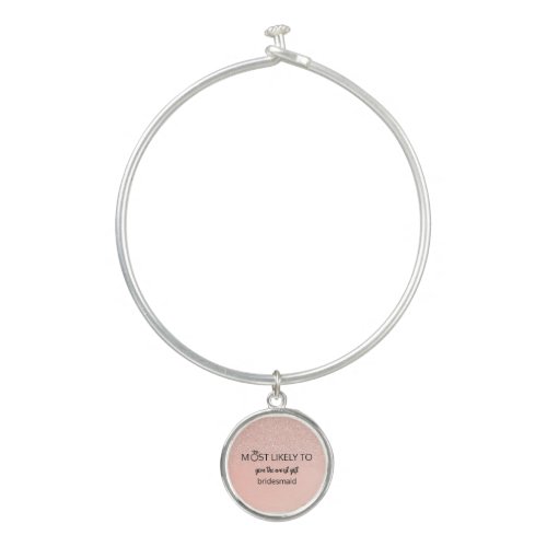 Most Likely To bachelorette party gift Bangle Bracelet