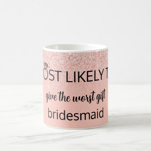 Most Likely To bachelorette party gift Coffee Mug