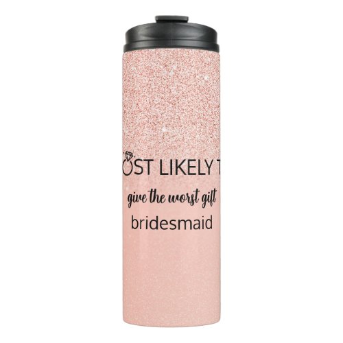 Most Likely To bachelorette party gift Thermal Tumbler