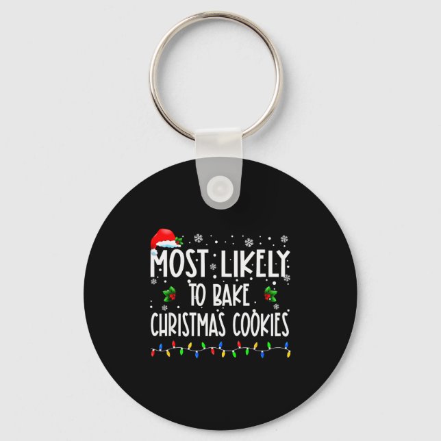 Most Likely To Bake Christmas Cookies Christmas Fa Keychain (Front)