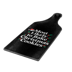 Most Likely To Bake Christmas Cookies Family Cutting Board