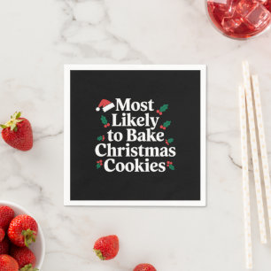 Most Likely To Bake Christmas Cookies Family Napkins