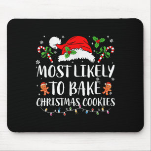 Most Likely To Bake Christmas Cookies Family Pajam Mouse Pad