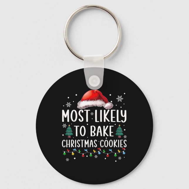 Most Likely To Bake Christmas Cookies Fun Baker Ch Keychain (Front)