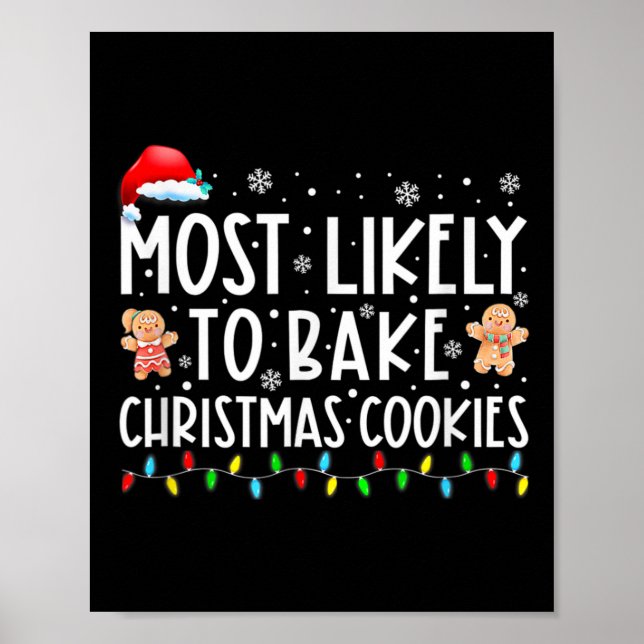 Most Likely To Bake Christmas Cookies Fun Baker Ch Poster (Front)