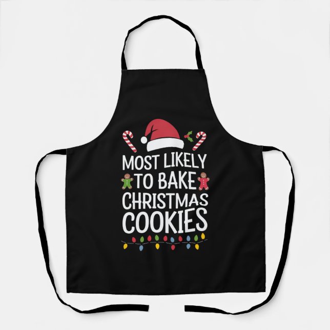 Most Likely To Bake Christmas Cookies Funny Baker  Apron (Front)