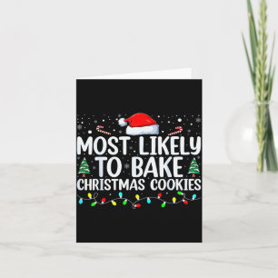 Most Likely To Bake Christmas Cookies Funny Baker Card