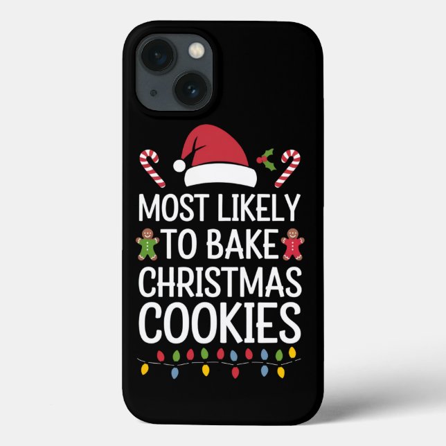 Most Likely To Bake Christmas Cookies Funny Baker  Case-Mate iPhone Case (Back)