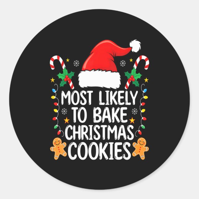 Most Likely To Bake Christmas Cookies Funny Baker  Classic Round Sticker (Front)