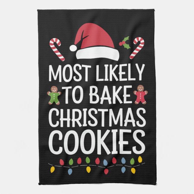 Most Likely To Bake Christmas Cookies Funny Baker  Kitchen Towel (Vertical)