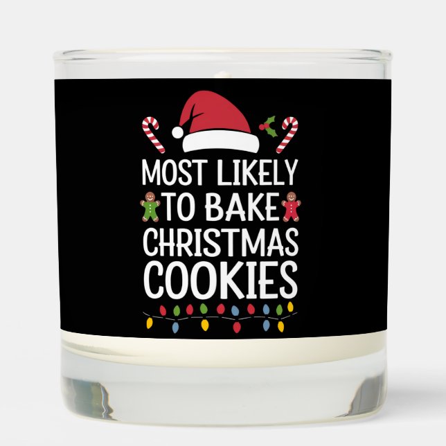 Most Likely To Bake Christmas Cookies Funny Baker  Scented Candle (Front)