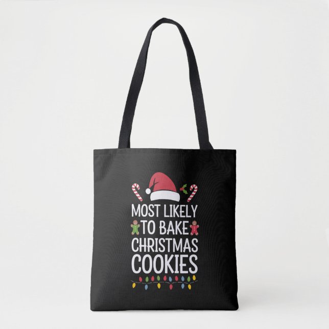 Most Likely To Bake Christmas Cookies Funny Baker  Tote Bag (Front)