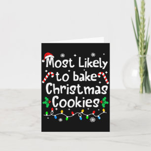 Most Likely To Bake Christmas Cookies Funny Family Card