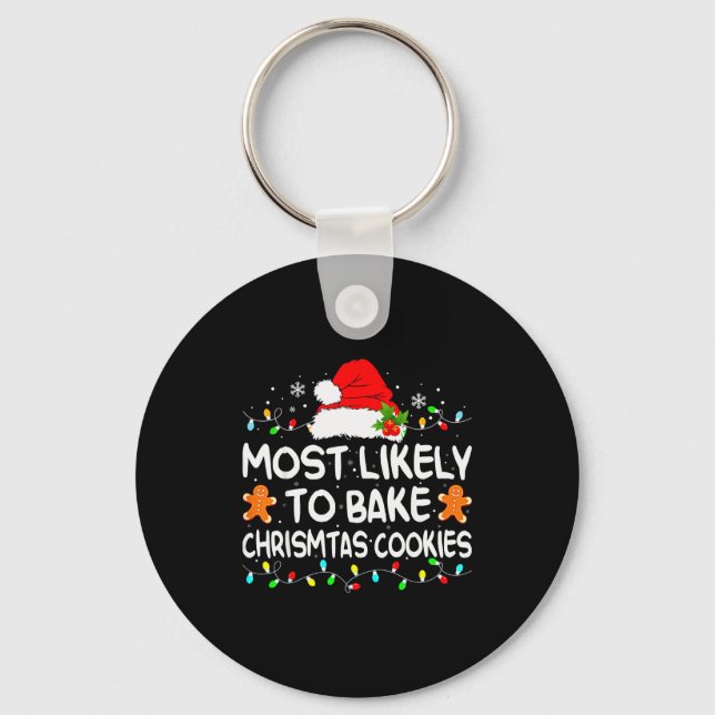 Most Likely To Bake Christmas Cookies Funny Xmas M Keychain (Front)