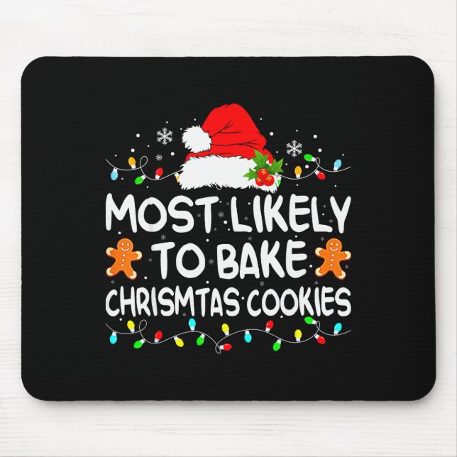 Most Likely To Bake Christmas Cookies Funny Xmas M Mouse Pad (Front)