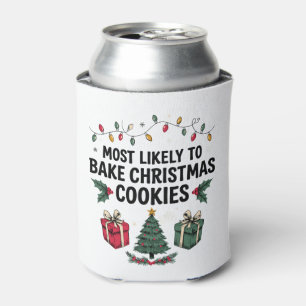 Most Likely To Bake Christmas Cookies Holiday Xmas Can Cooler