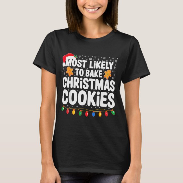 Most Likely To Bake Christmas Cookies Shirt Family (Front)