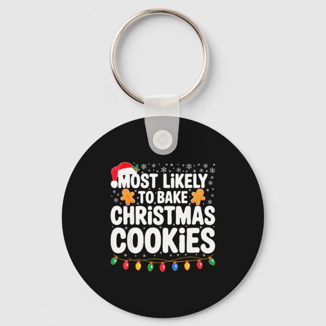 Most Likely To Bake Christmas Cookies Shirt Family Keychain (Front)