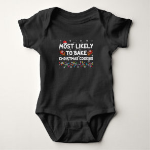 Most Likely To Bake Christmas Cookies Xmas Baker  Baby Bodysuit