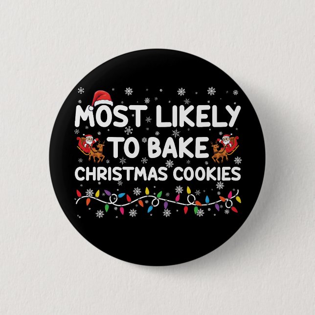 Most Likely To Bake Christmas Cookies Xmas Baker  Button (Front)