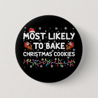 Most Likely To Bake Christmas Cookies Xmas Baker