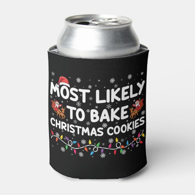 Most Likely To Bake Christmas Cookies Xmas Baker  Can Cooler (Can Front)