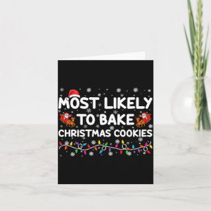 Most Likely To Bake Christmas Cookies Xmas Baker Card