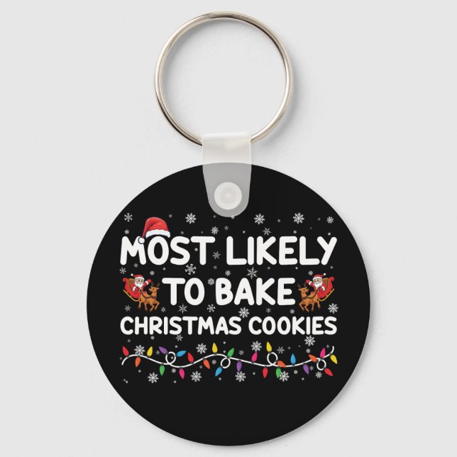 Most Likely To Bake Christmas Cookies Xmas Baker  Keychain (Front)