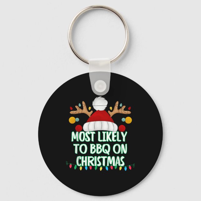 Most Likely To Bbq On Christmas Funny Matching Chr Keychain (Front)