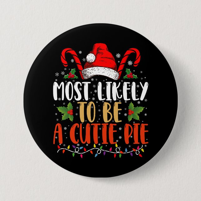 Most likely To Be A Cutie Pie Thanksgiving Xmas Button (Front)