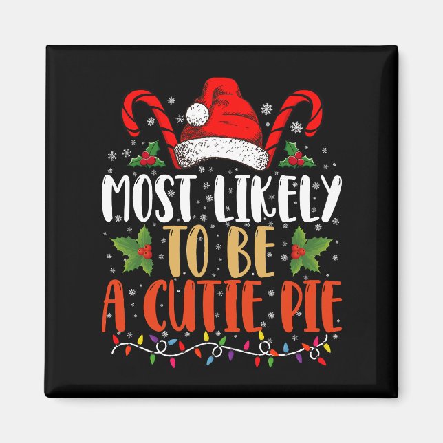 Most likely To Be A Cutie Pie Thanksgiving Xmas Magnet (Front)