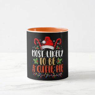 Most likely To Be A Cutie Pie Thanksgiving Xmas Mug