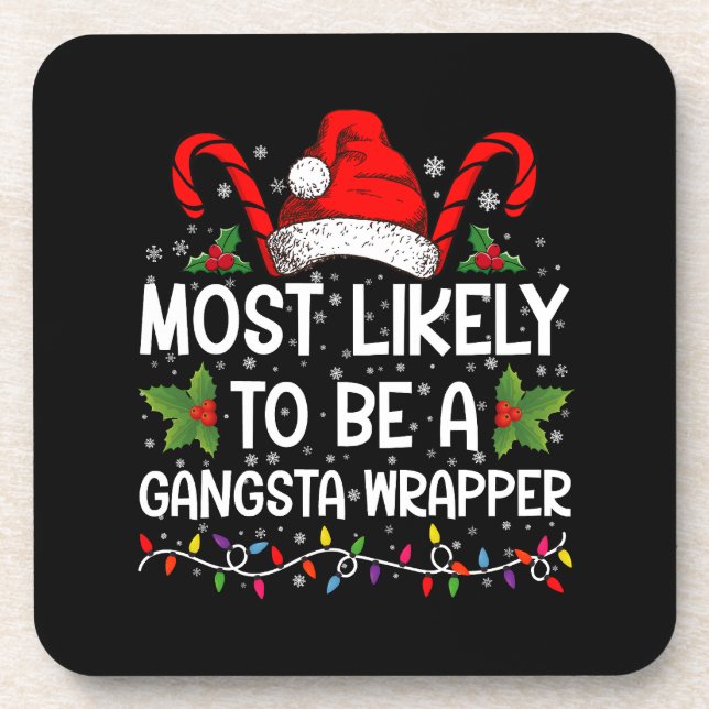 Most Likely To Be A Gangsta Wrapper Family Xmas Beverage Coaster (Front)