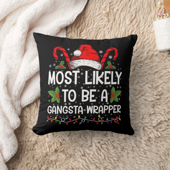 Most Likely To Be A Gangsta Wrapper Family Xmas Throw Pillow (Blanket)