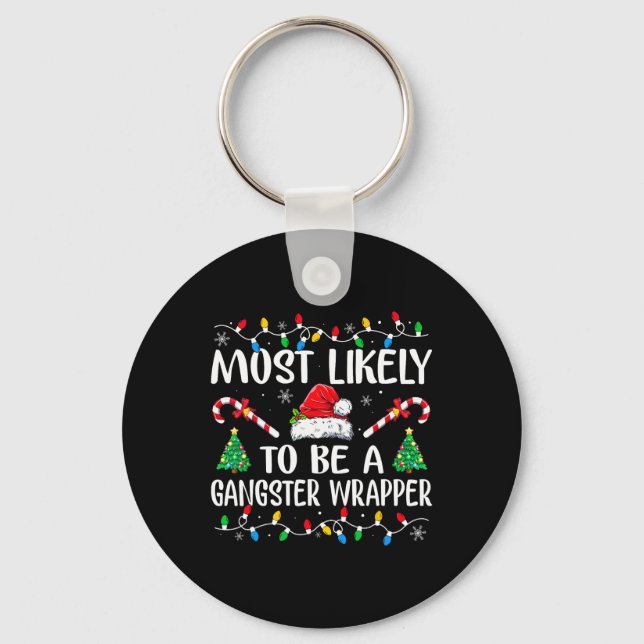 Most Likely To Be A Gangster Wrapper Fun Family Ch Keychain (Front)