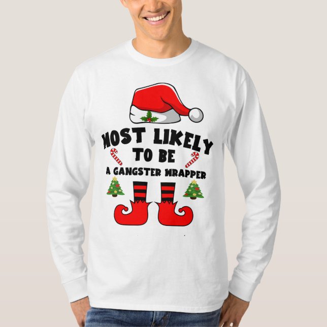 Most likely to be a gangster wrapper T-Shirt (Front)