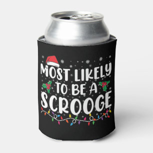 Most Likely To Be A Scrooge Funny Family Christmas Can Cooler