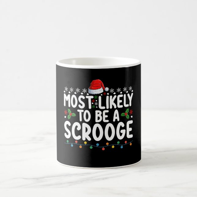 Most Likely To Be A Scrooge Funny Family Matching  Coffee Mug (Center)