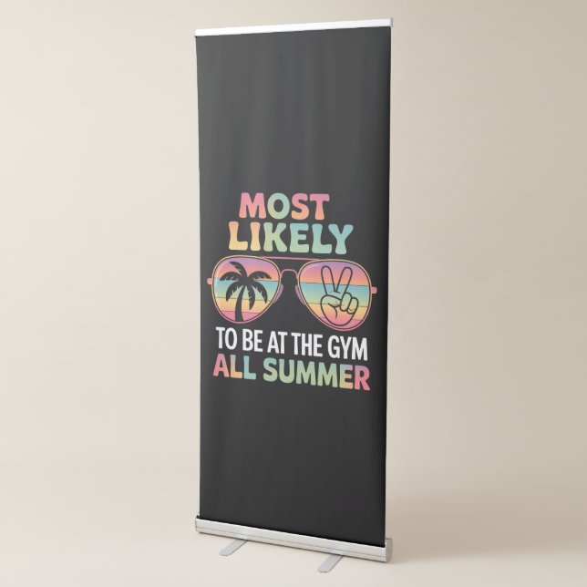 Most Likely To Be At The Gym All Summer Teacher Retractable Banner (3/4)