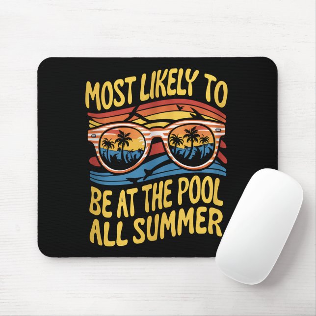 Most Likely To Be At The Pool All Summer Groovy Mouse Pad (With Mouse)
