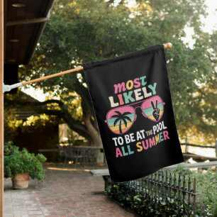 Most Likely To Be At The Pool All Summer Teacher House Flag