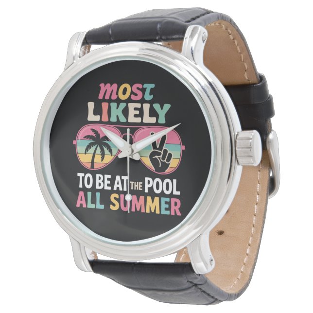 Most Likely To Be At The Pool All Summer Teacher  Watch (Angled)