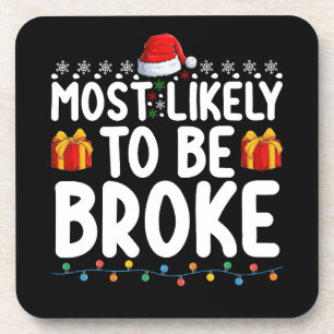 Most Likely To Be Broke Funny Christmas Holiday Beverage Coaster