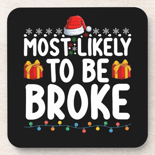 Most Likely To Be Broke Funny Christmas Holiday Beverage Coaster (Front)
