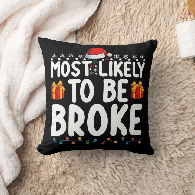 Most Likely To Be Broke Funny Christmas Holiday Throw Pillow (Blanket)