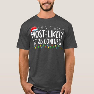 Most Likely To Be Confused Xmas Lights Funny Chris T-Shirt