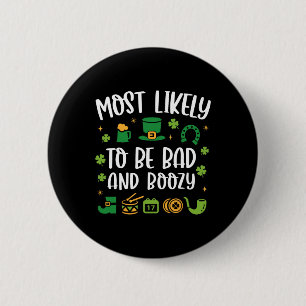 Most Likely To Be D And Boozy Funny St Patricks Da Button