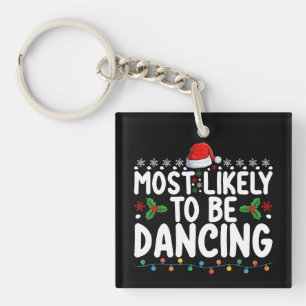 Most Likely To Be Dancing Christmas Family Keychain