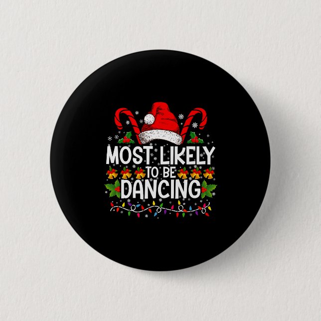 Most Likely To Be Dancing Matching Family  Button (Front)